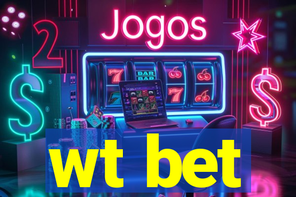 wt bet
